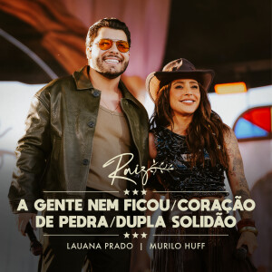 Lauana Prado的專輯A Gente Nem Ficou / Coração De Pedra / Dupla Solidão (Ao Vivo)