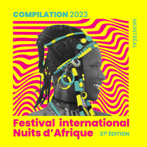 Festival International Nuits d'Afrique 37ème Édition - Compilation 2023 (Explicit) dari Various