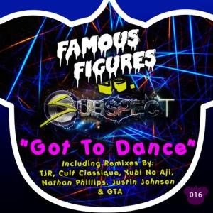 收聽Famous Figures的Got To Dance(TJR Remix)歌詞歌曲