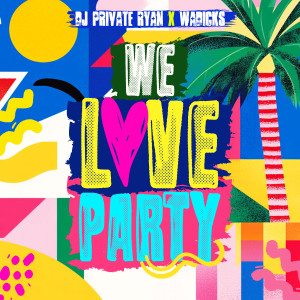 DJ Private Ryan的專輯We Love Party