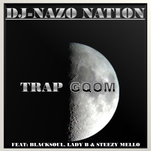 Listen to Trap Gqom (Explicit) song with lyrics from DJ-NAZO NATION