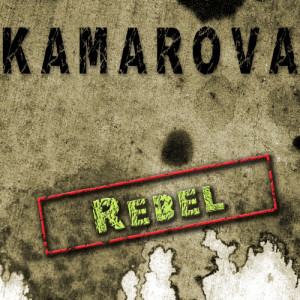 ดาวน์โหลดและฟังเพลง Rebel (HiBeats Radio Mix) พร้อมเนื้อเพลงจาก Kamarova