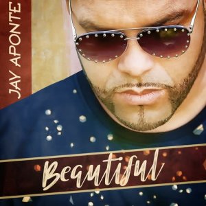 ดาวน์โหลดและฟังเพลง Beautiful พร้อมเนื้อเพลงจาก Jay Aponte