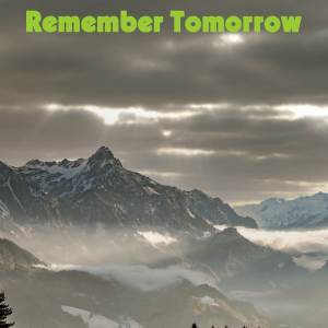 Listen to Remember Tomorrow song with lyrics from David Brown