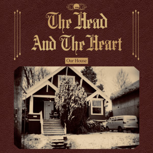 The Head And The Heart的專輯Our House