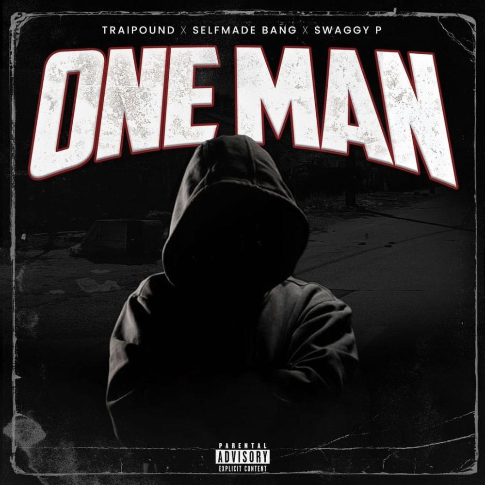 One Man (feat. Selfmade Bang & Swaggy P) (Explicit)