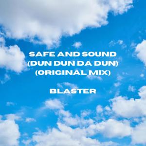 Blaster的專輯Safe and Sound (Dun Dun Da Dun)