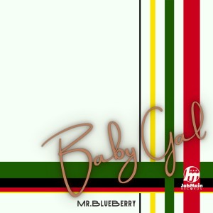 收聽MR.BLUEBERRY的Baby Gal歌詞歌曲