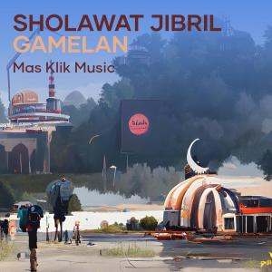 Dengarkan Sholawat Jibril Gamelan lagu dari Mas klik music dengan lirik