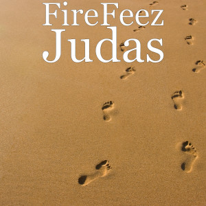 Listen to Judas (Explicit) song with lyrics from FireFeez
