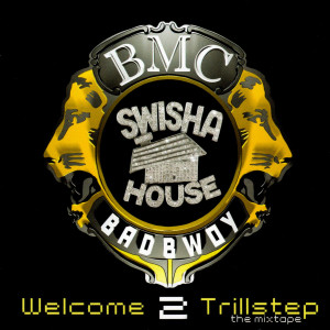 อัลบัม Swishahouse Presents Welcome 2 Trillstep ศิลปิน BadBwoy BMC