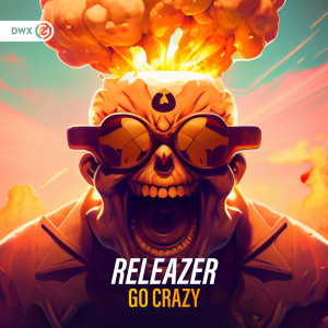 收聽Releazer的Go Crazy歌詞歌曲