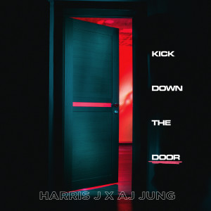 ดาวน์โหลดและฟังเพลง Kick Down The Door พร้อมเนื้อเพลงจาก Harris J.