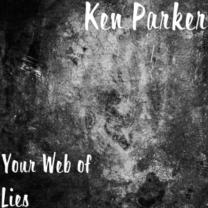 ดาวน์โหลดและฟังเพลง Your Web of Lies พร้อมเนื้อเพลงจาก Ken Parker