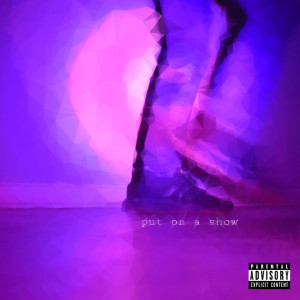 Album Put on a Show (Explicit) from 