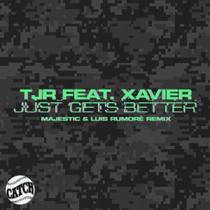 Xavier的專輯Just Gets Better (Majestic & Luis Rumorè Remix)