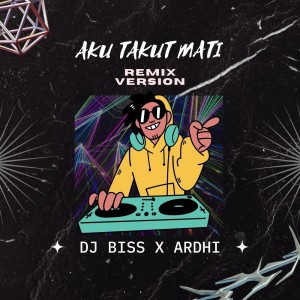 Album Aku Takut Mati (Remix) from Ardhi