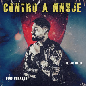 收聽Dino Corazon的Contro a Nnuje歌詞歌曲