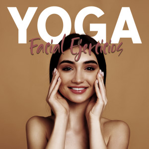 Yoga Facial Ejercicios (Música Espiritual para Tratamientos Faciales, Rutina Equilibrante de Autocuidado)