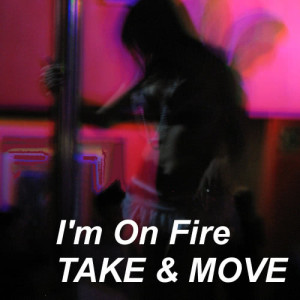 ดาวน์โหลดและฟังเพลง I'm On Fire (Instrumental) พร้อมเนื้อเพลงจาก Take and Move