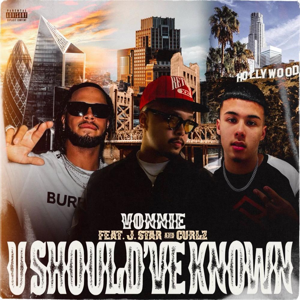 U SHOULD'VE KNOWN (feat. J.Star & Curlz) (Explicit)