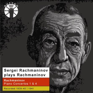 Sergei Rachmaninov Plays Rachmaninov: Piano Concertos Nos. 1 & 4