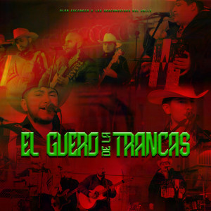 收聽Alan Escoboza的EL GUERO DE LA TRANCAS (EN VIVO)歌詞歌曲