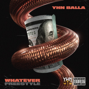 收聽YHN Balla的Whatever (Explicit)歌詞歌曲