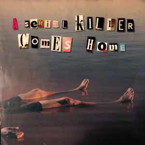 收听Under The Rug的A Serial Killer Comes Home歌词歌曲