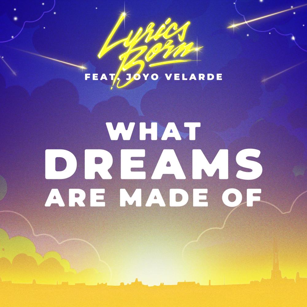 What Dreams Are Made Of (feat. Joyo Velarde)