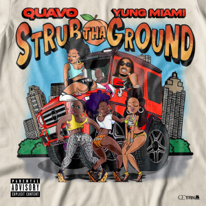 ดาวน์โหลดและฟังเพลง Strub Tha Ground (Explicit) พร้อมเนื้อเพลงจาก Quavo