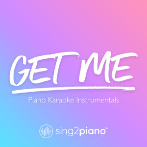Listen to Get Me (Lower Key) [Originally Performed by Justin Bieber & Kehlani] (Piano Karaoke Version) song with lyrics from Sing2Piano