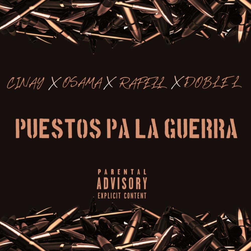 Puestos Pa la Guerra (feat. CINAY, Ojos Bellos & DobleL) (Explicit)