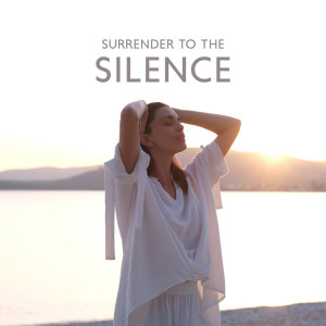 Surrender to the Silence (A Pause for Presence and Relaxation, Release Anxiety and Pain)