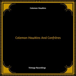 Coleman Hawkins And Confrères (Hq Remastered)