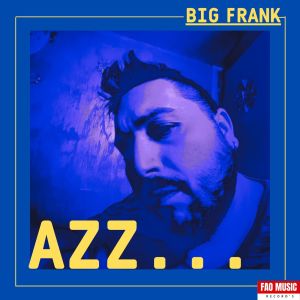 Listen to Azz song with lyrics from Big Frank