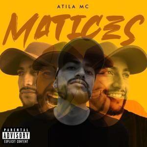 Album Matices (Explicit) from Atila Mc