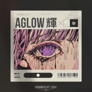 Listen to Aglow song with lyrics from SNITCHXV