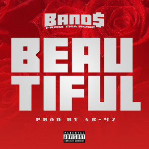收聽Band$ From Tha Rose的Beautiful (Explicit)歌詞歌曲