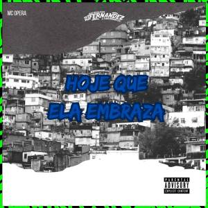 ดาวน์โหลดและฟังเพลง HOJE QUE ELA EMBRAZA (Explicit) พร้อมเนื้อเพลงจาก MC ÓPERA