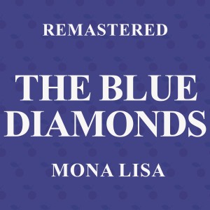 Album Mona Lisa (Remastered) oleh The Blue Diamonds