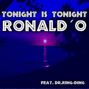 Dengarkan Tonight Is Tonight lagu dari RONALD ´O dengan lirik