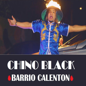 收聽Chino Black的Barrio Calentón (Explicit)歌詞歌曲
