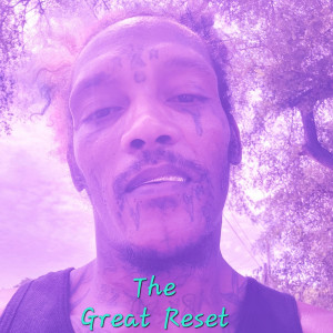 The Great Reset (Explicit) dari Young A