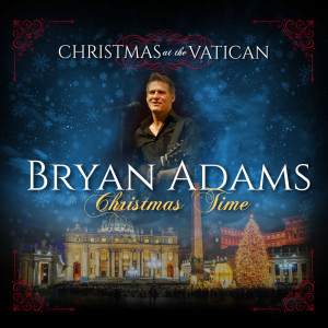 Christmas Time (Christmas at The Vatican) (Live) dari Bryan Adams