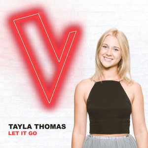 收聽Tayla Thomas的Let It Go (The Voice Australia 2018 Performance|Live)歌詞歌曲