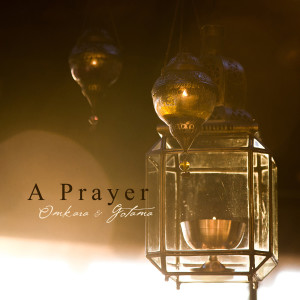 收聽Omkara的A Prayer歌詞歌曲