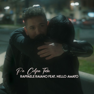Dengarkan Pe colpa toia lagu dari Raffaele Raiano dengan lirik