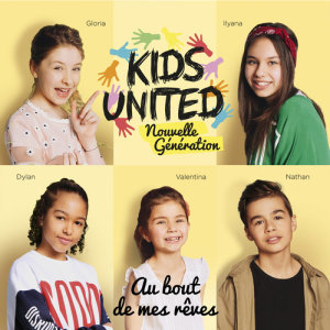 อัลบัม Au bout de mes rêves ศิลปิน Kids United Nouvelle Génération