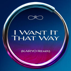 อัลบัม I Want It That Way (KARYO Remix) ศิลปิน 